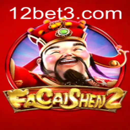 Exploring FaCaiShen2: A Thrilling Adventure on 12bet