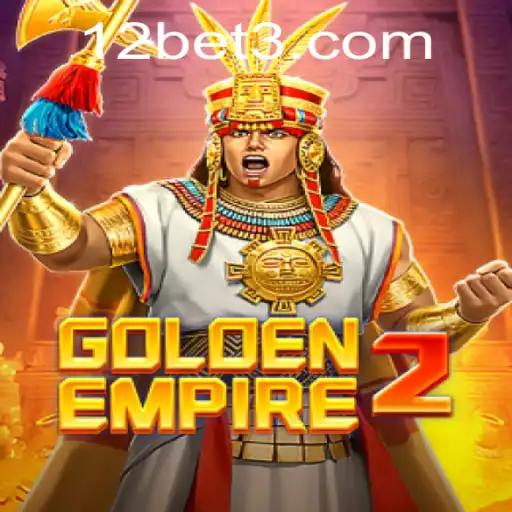 GoldenEmpire2: Embark on a Thrilling Empire-Building Adventure with 12bet